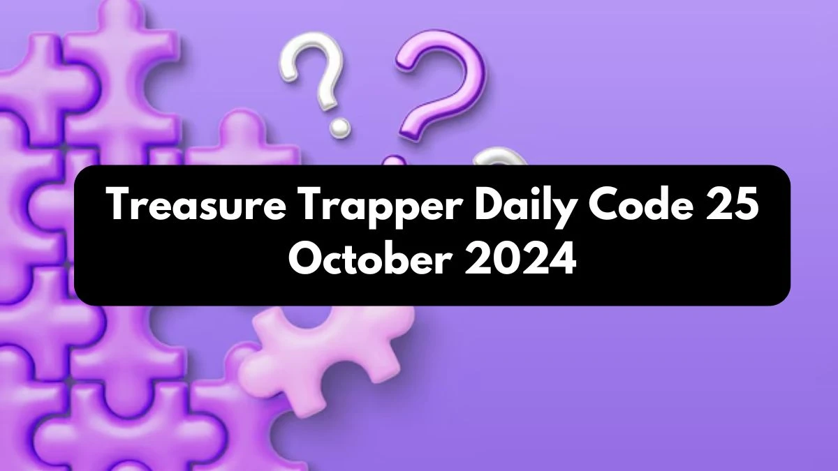 Treasure Trapper Daily Code 25 October 2024