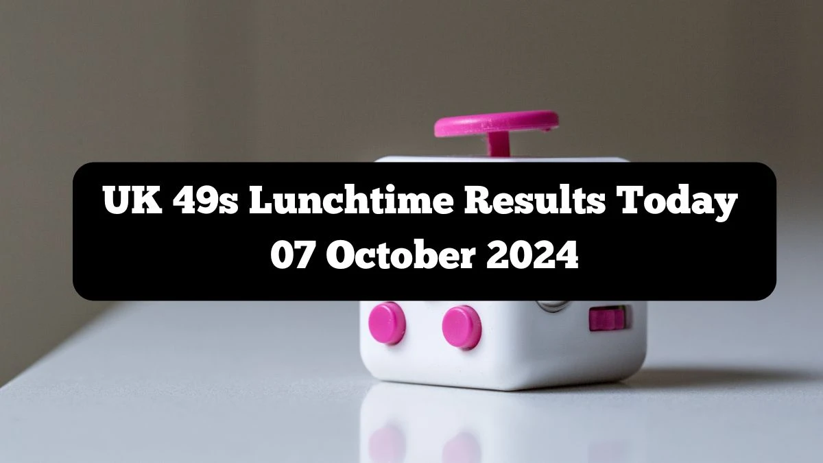 UK 49s Lunchtime Results Today 07 October 2024