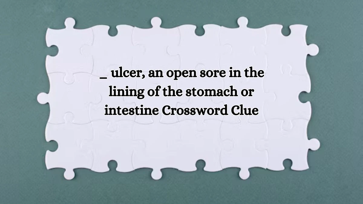 _ ulcer, an open sore in the lining of the stomach or intestine Crossword Clue Answers on October 16, 2024