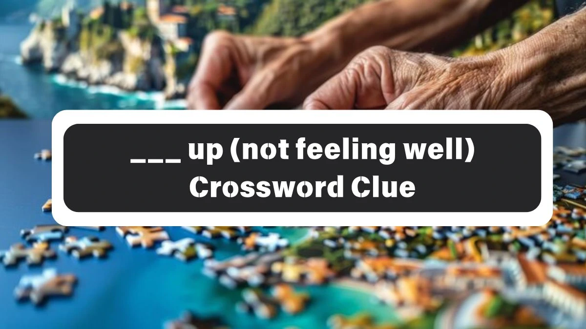 ___ up (not feeling well) Daily Commuter Crossword Clue Puzzle Answer from October 26, 2024