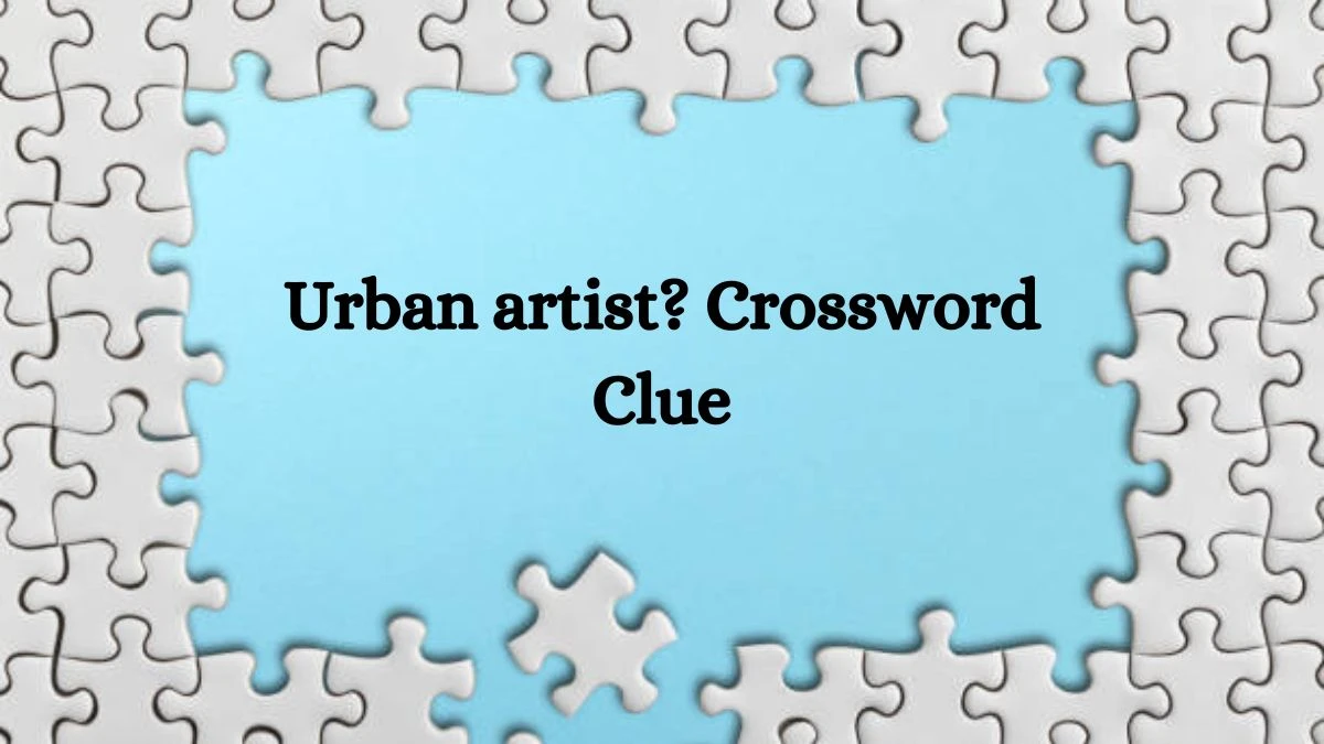 NYT Urban artist? Crossword Clue Puzzle Answer from October 03, 2024