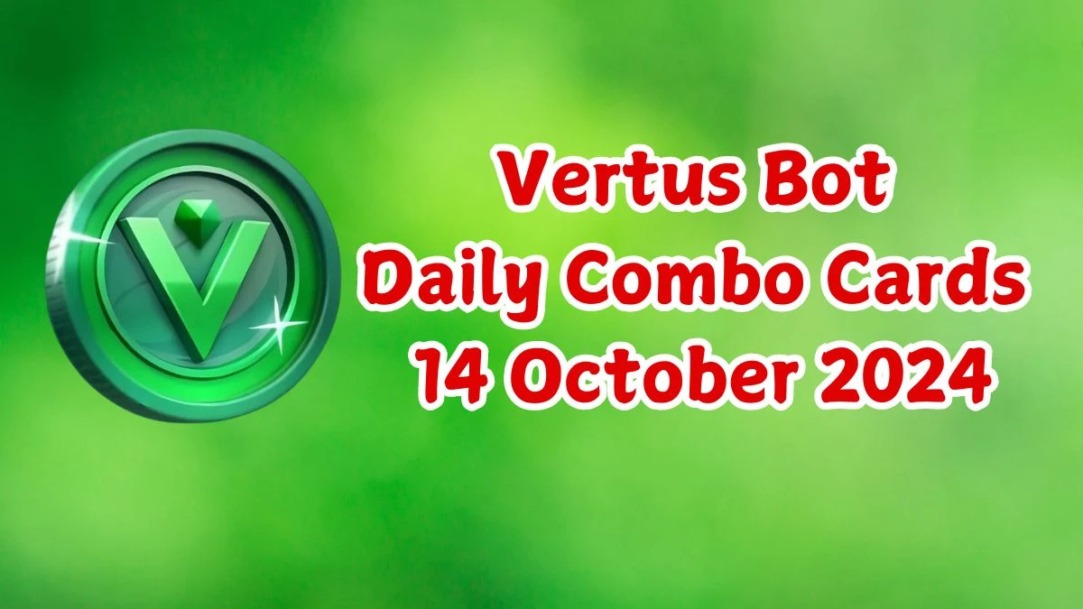 Vertus Bot Daily Combo Cards 14 October 2024