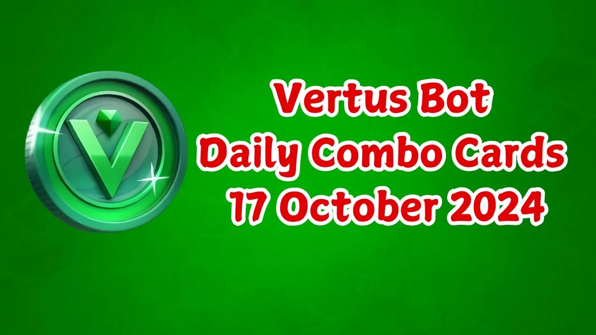 Vertus Bot Daily Combo Cards 17 October 2024