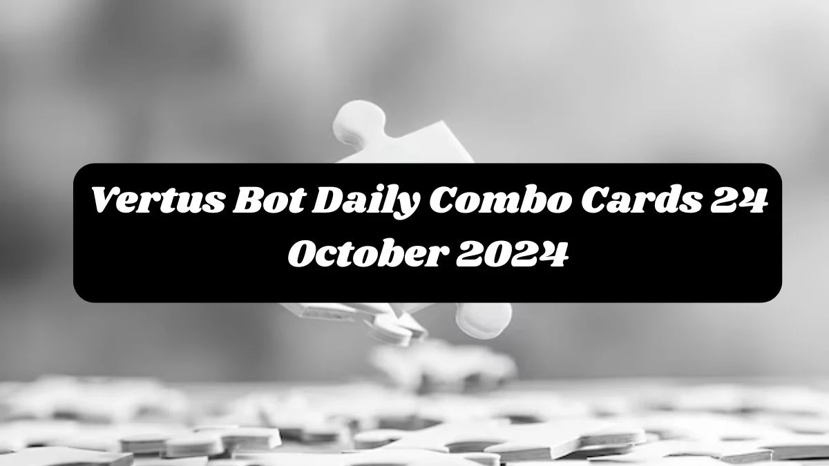 Vertus Bot Daily Combo Cards 24 October 2024