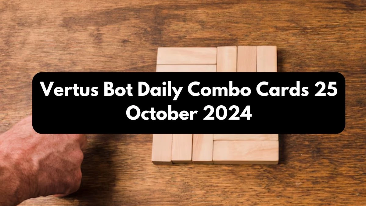 Vertus Bot Daily Combo Cards 25 October 2024