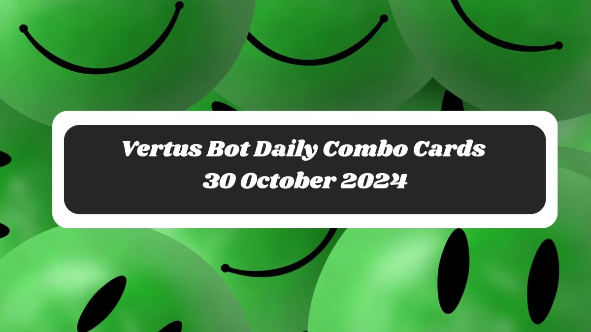 Vertus Bot Daily Combo Cards 30 October 2024