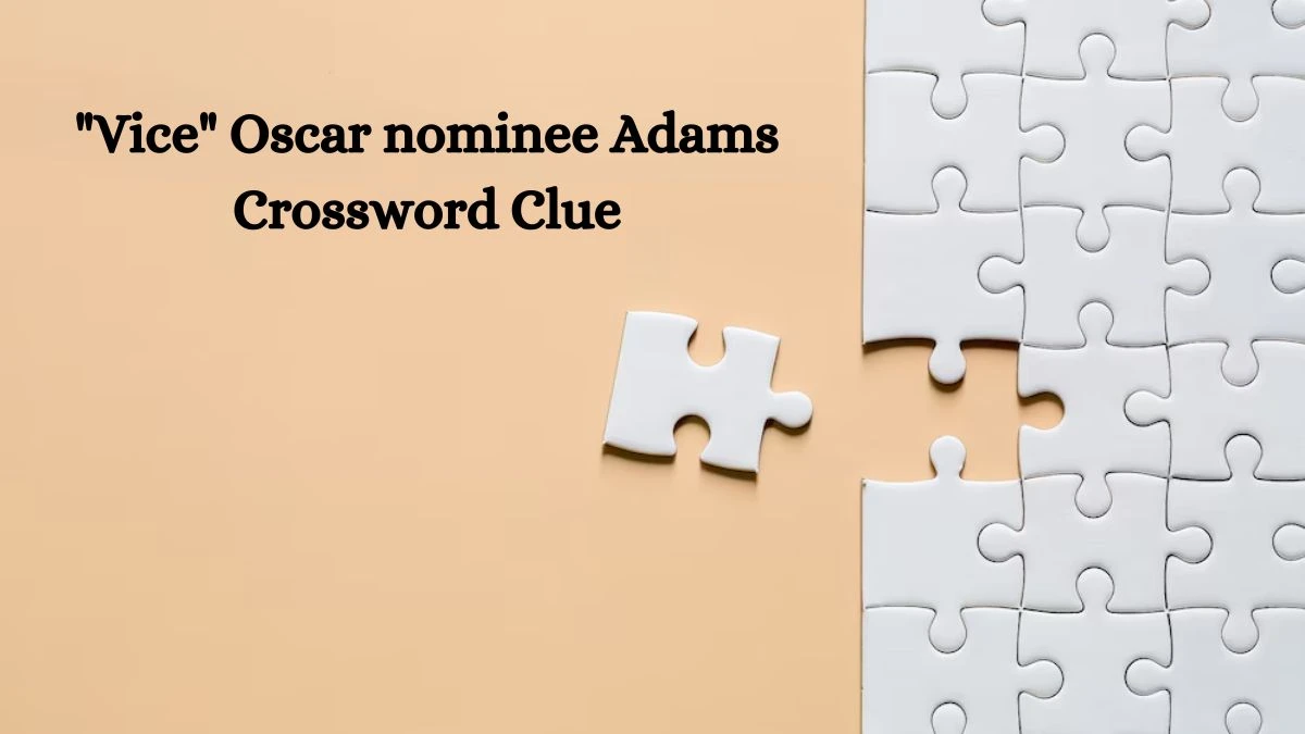 LA Times Vice Oscar nominee Adams Crossword Puzzle Answer from October 10, 2024