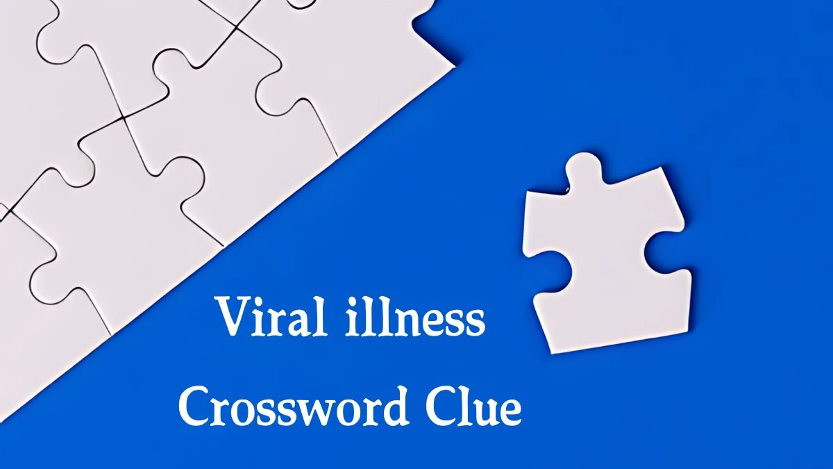 Irish Daily Mail Quick Viral illness Crossword Clue Puzzle Answer from October 05, 2024