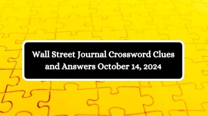 Wall Street Journal Crossword Clues and Answers October 14, 2024