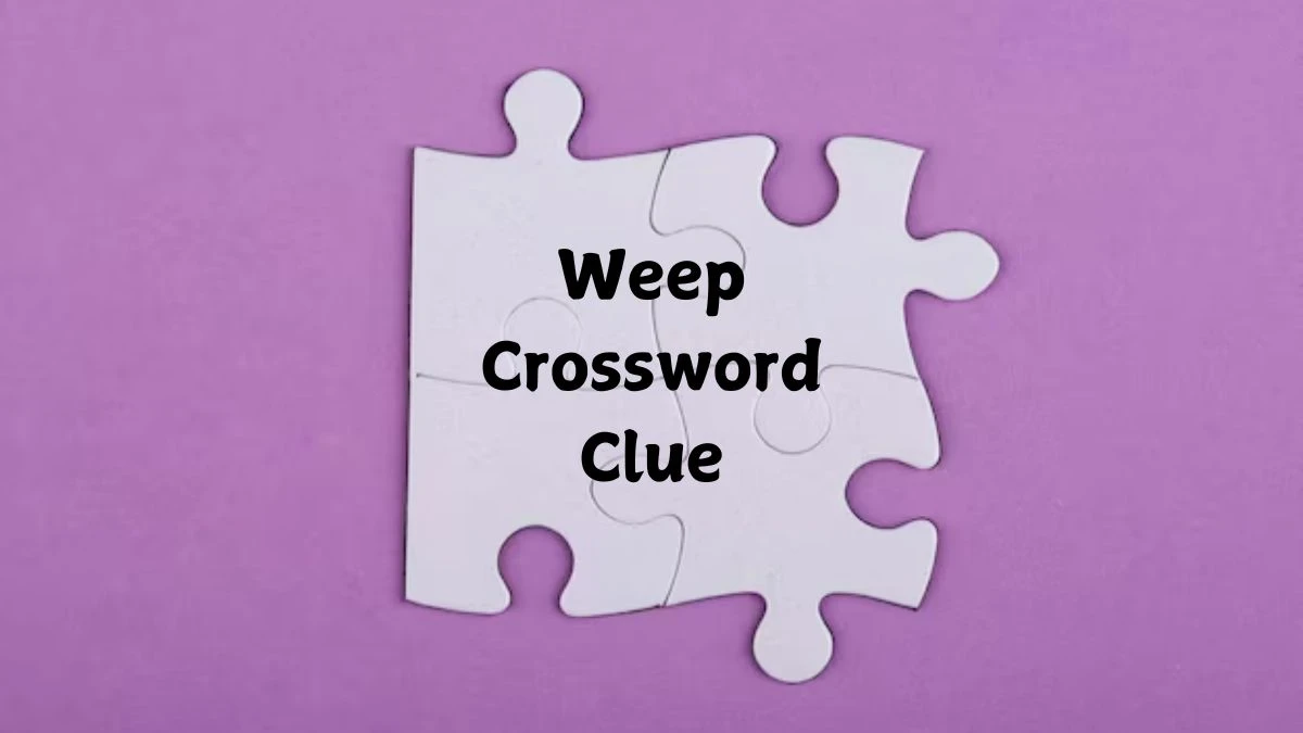 Weep 3 Letters Crossword Clue Puzzle Answer from October 20, 2024