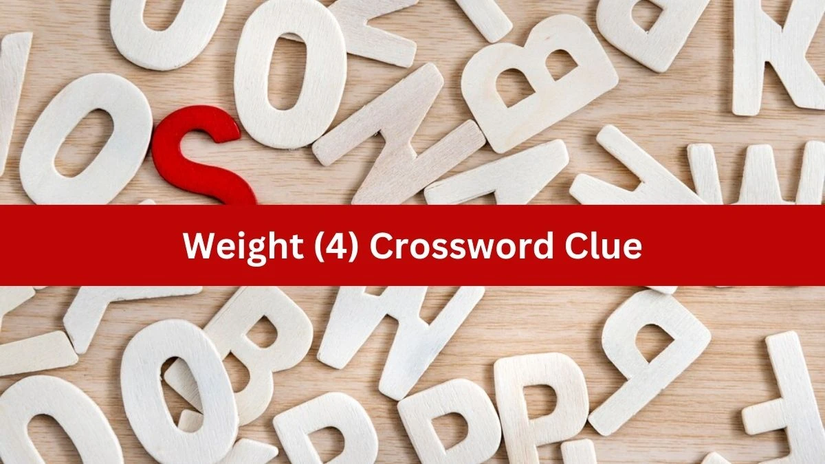 NYT Weight (4) Crossword Clue Puzzle Answer from October 04, 2024