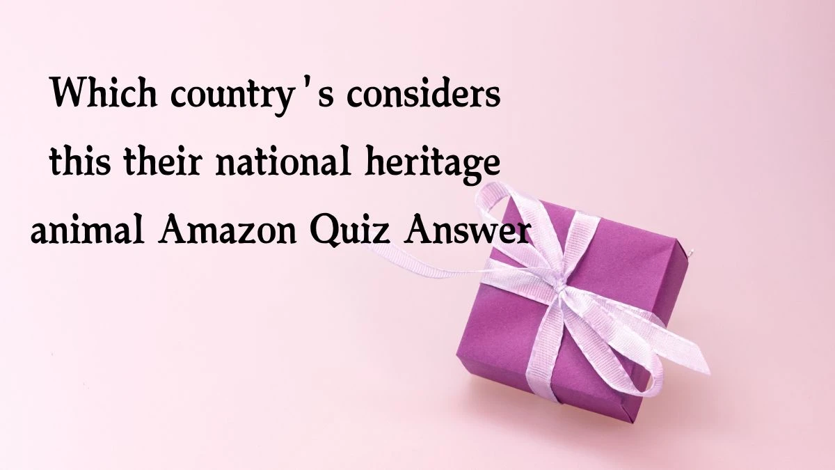 Which country's considers this their national heritage animal Amazon Quiz Answer Today October 16, 2024