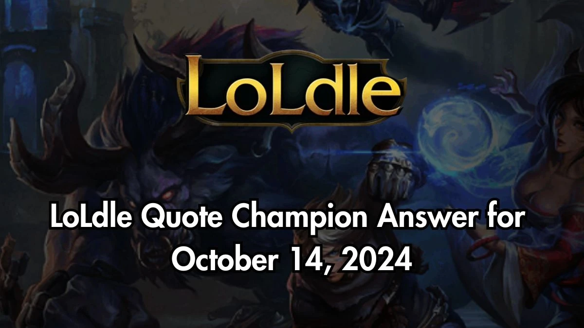 Which LoL Champion Says This Fear my sting.” LoLdle Quote Champion Answer October 14, 2024