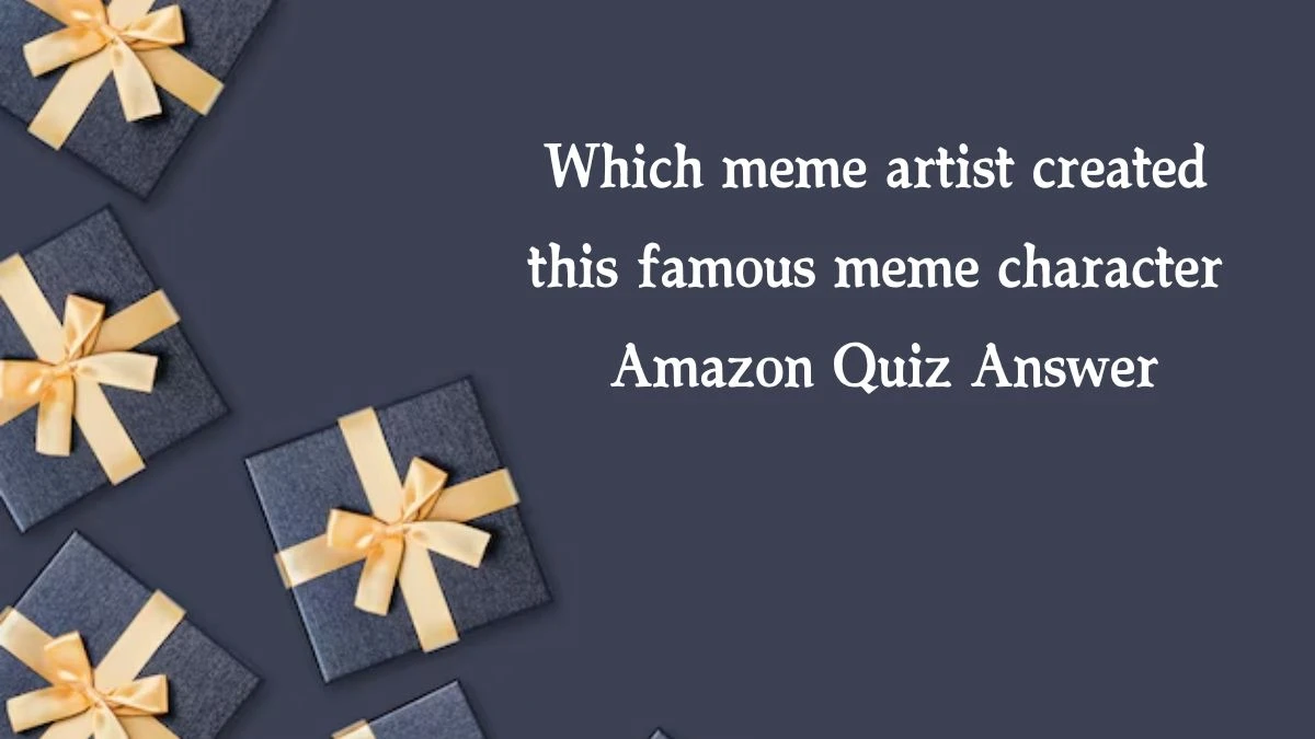 Which meme artist created this famous meme character Amazon Quiz Answer Today October 21, 2024