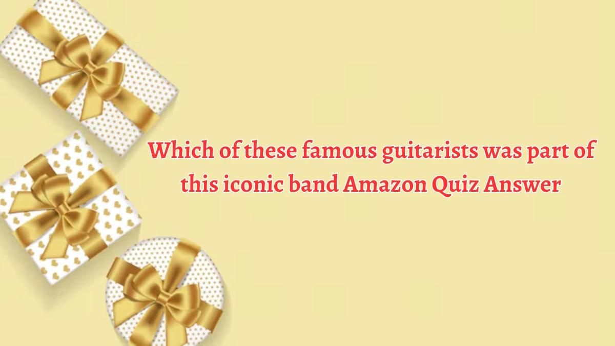 Which of these famous guitarists was part of this iconic band Amazon Quiz Answer Today October 03, 2024