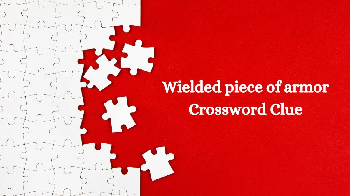 Wielded piece of armor 7 Little Words Puzzle Answer from October 09, 2024