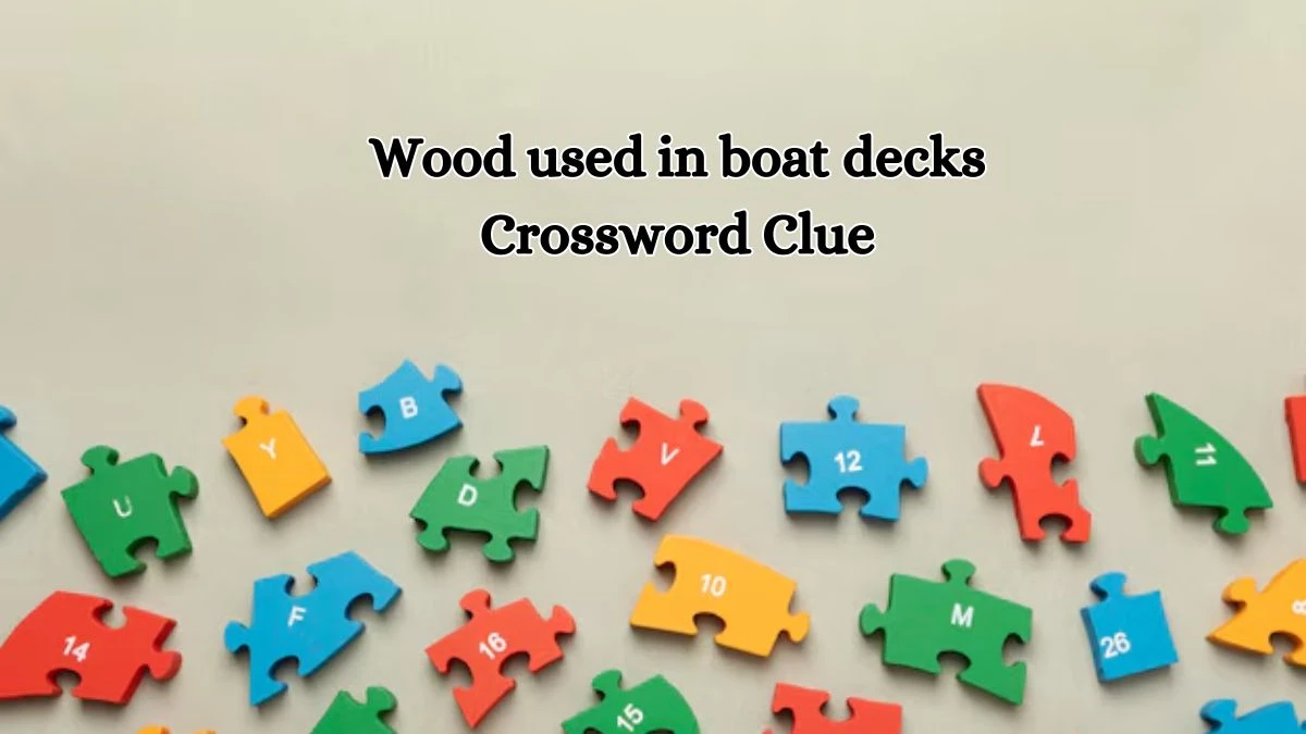 Wood used in boat decks Daily Themed Crossword Clue Puzzle Answer from October 17, 2024