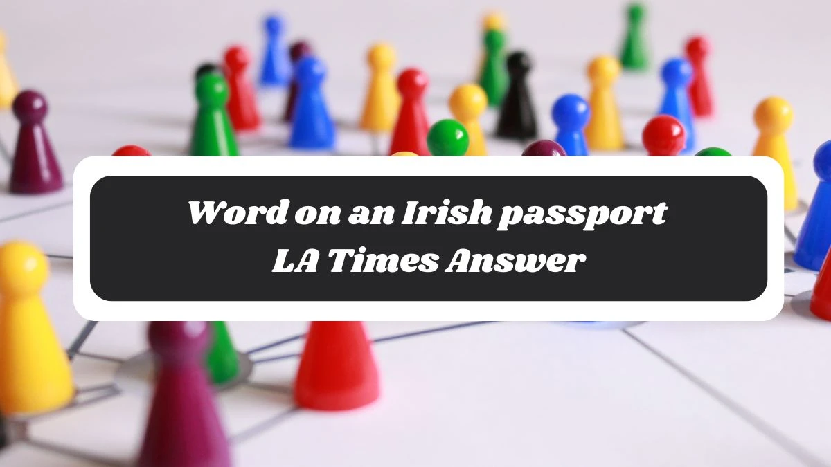 Word on an Irish passport LA Times Answer