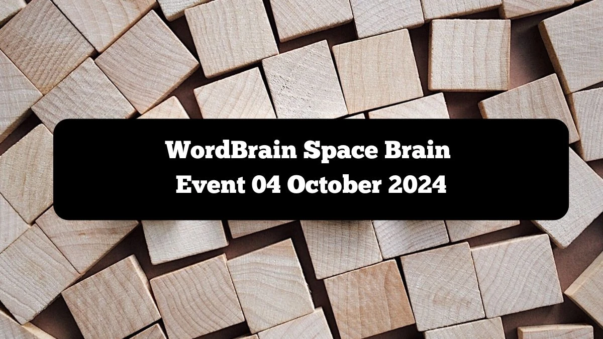 WordBrain Space Brain Event 04 October 2024 Answers Updated