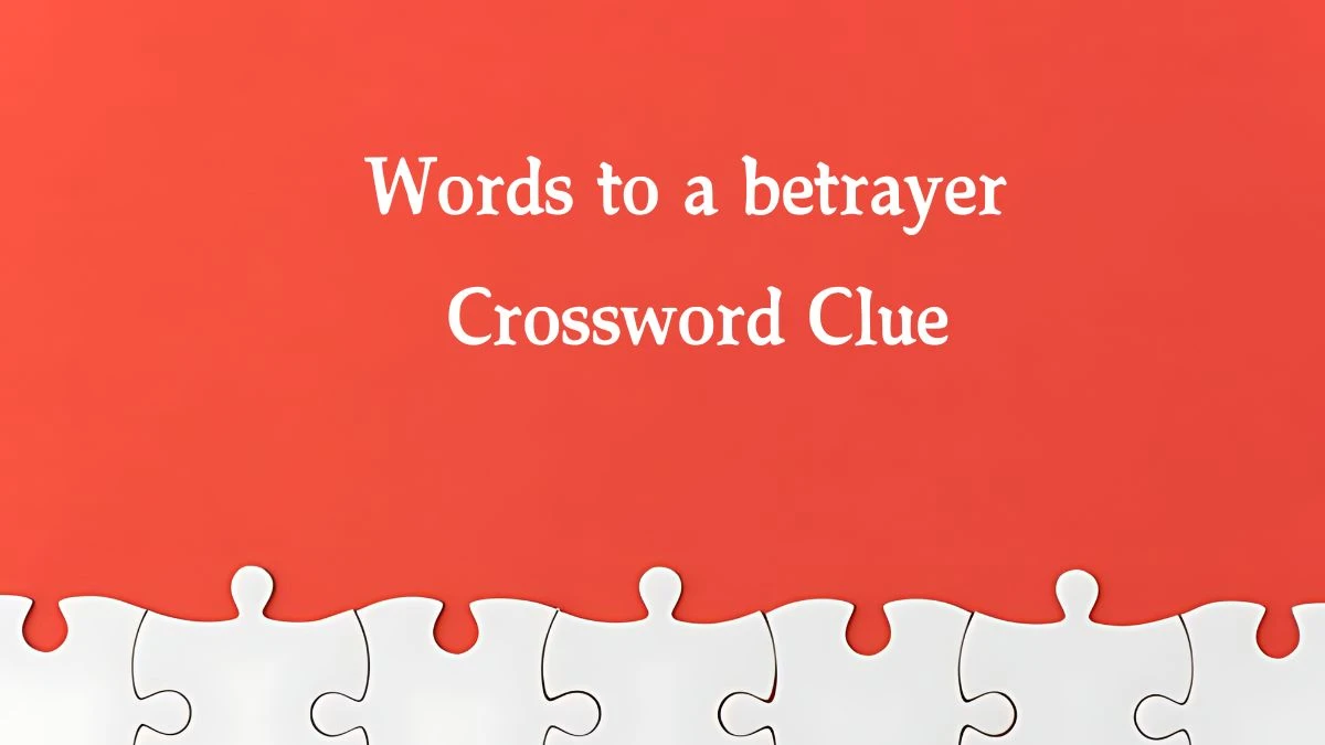 Words to a betrayer NYT Crossword Clue Puzzle Answer from October 10, 2024