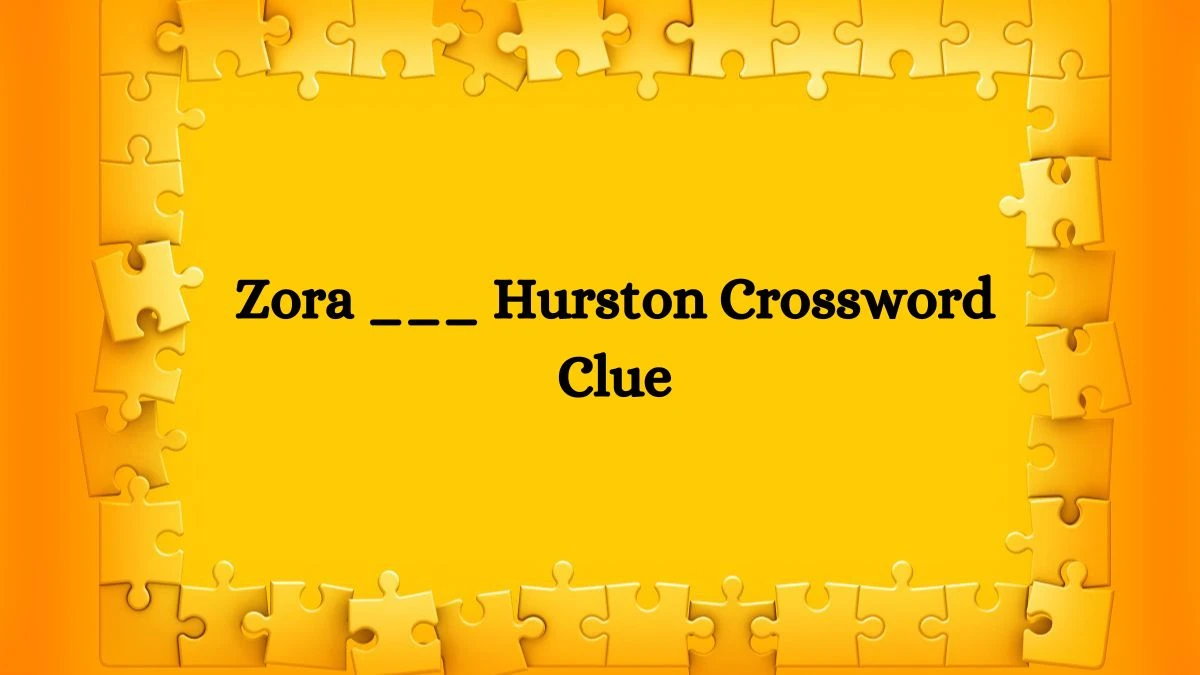 Zora ___ Hurston Daily Commuter Crossword Clue Puzzle Answer from October 16, 2024