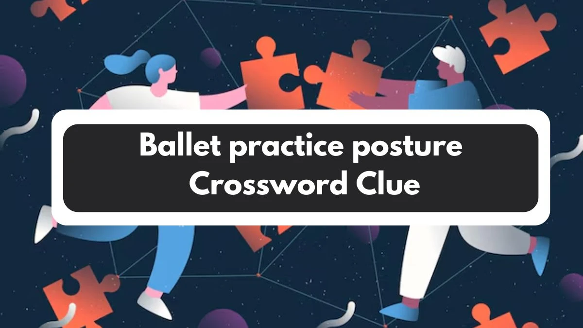 Ballet practice posture 7 Little Words Puzzle Answer from November 01, 2024