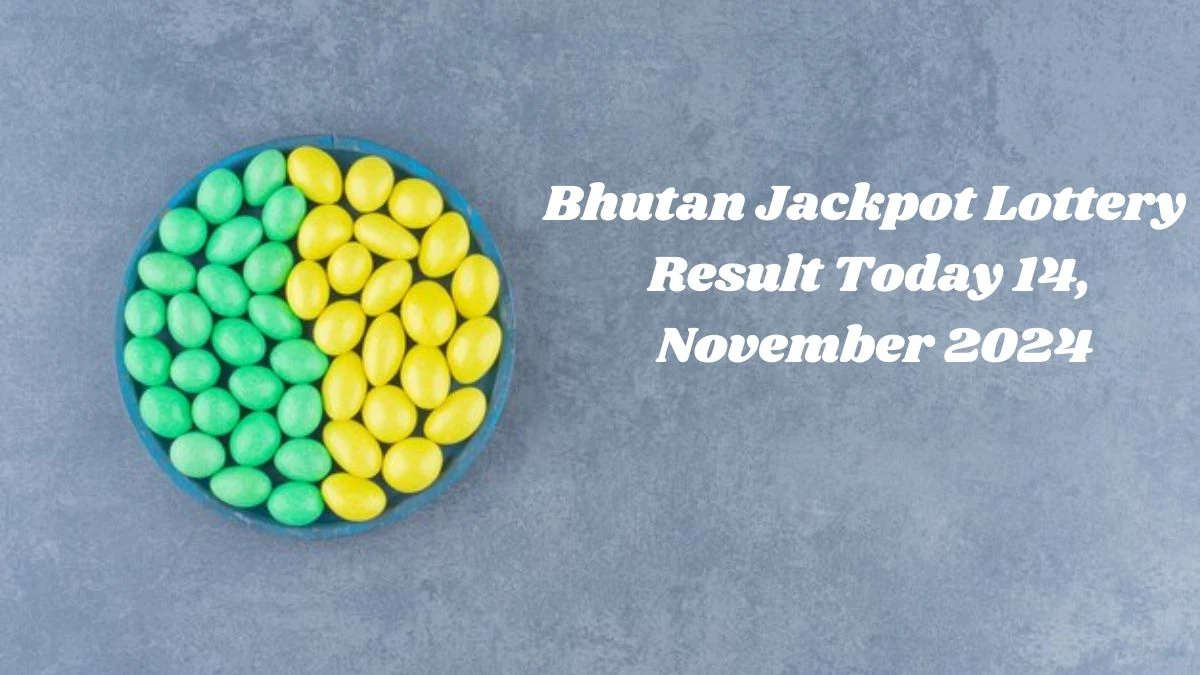 Bhutan Jackpot Lottery Result Today 14, November 2024