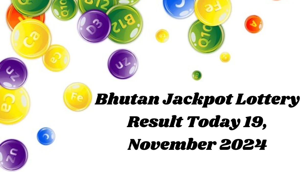 Bhutan Jackpot Lottery Result Today 19, November 2024