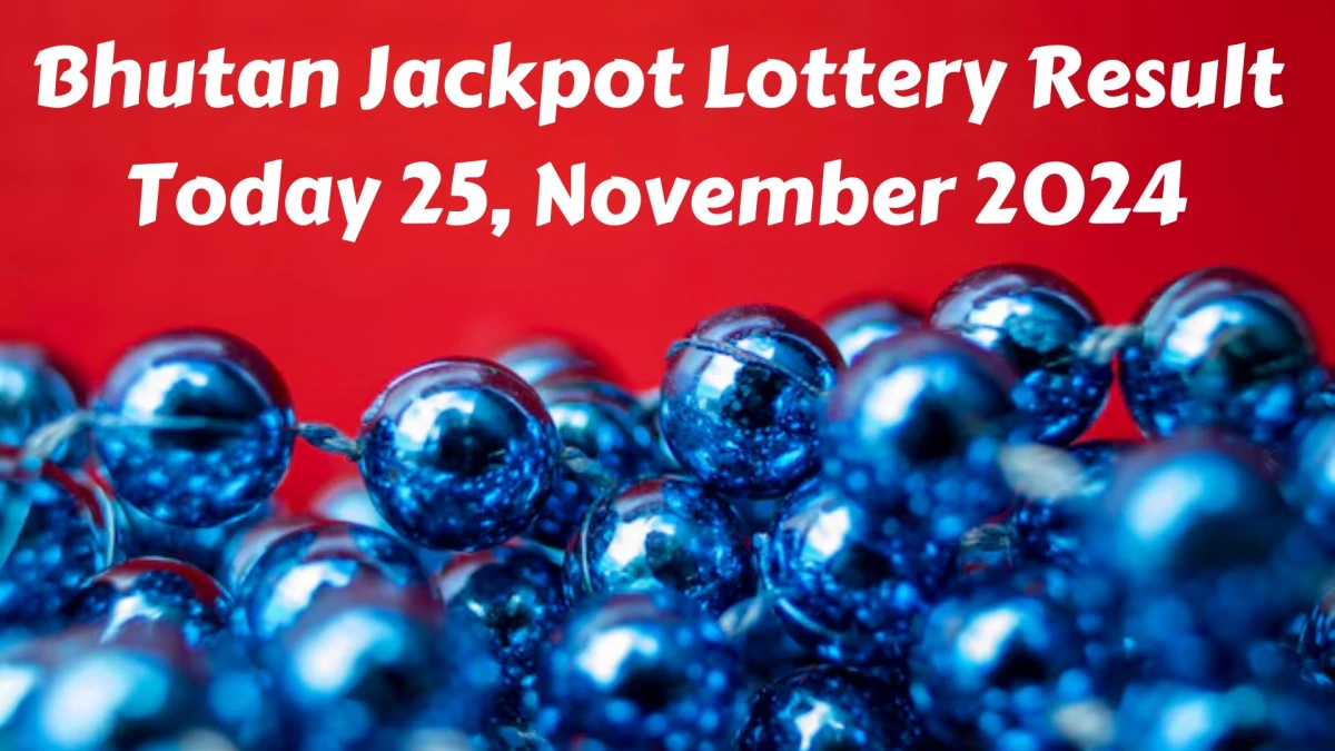 Bhutan Jackpot Lottery Result Today 25, November 2024