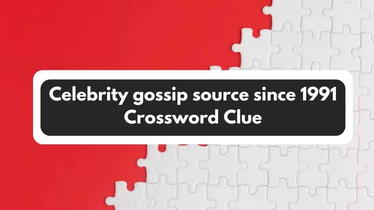 LA Times Celebrity gossip source since 1991 Crossword Clue Puzzle Answer from November 01, 2024