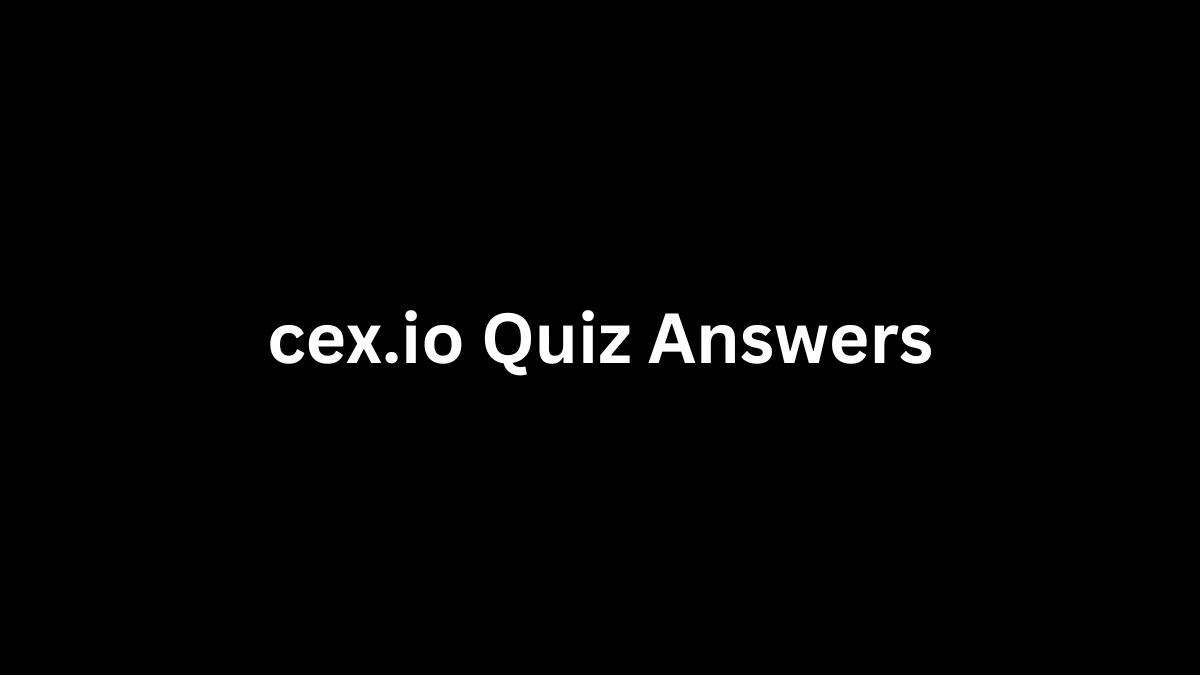 cex.io Quiz Answers Today