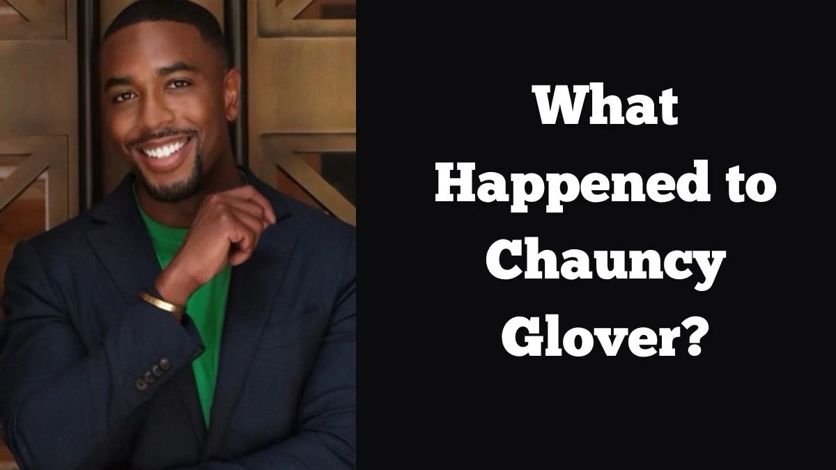 Chauncy Glover Passed Away What Happened to Chauncy Glover? How did Chauncy Glover Die?