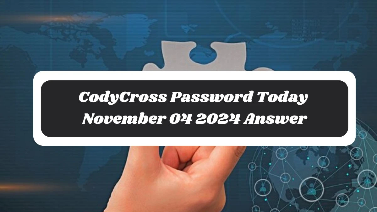 CodyCross Password Today November 04 2024 Answer