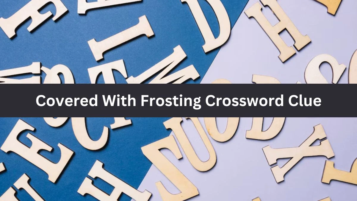 Covered With Frosting Daily Commuter Crossword Clue Puzzle Answer from November 02, 2024