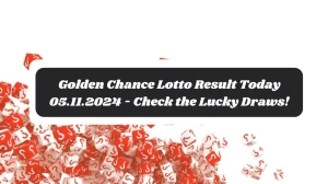 Golden Chance Lotto Result Today 05.11.2024 - Check the Lucky Draws!