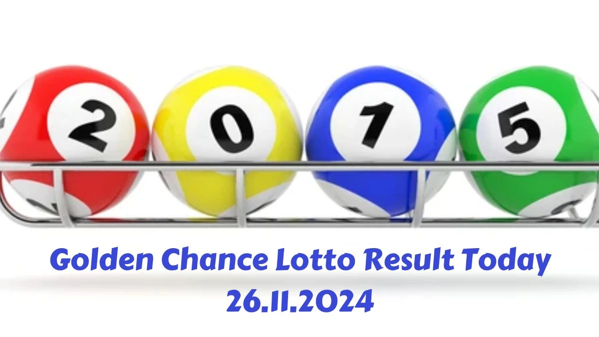 Golden Chance Lotto Result Today 26.11.2024 - Check the Lucky Draws!