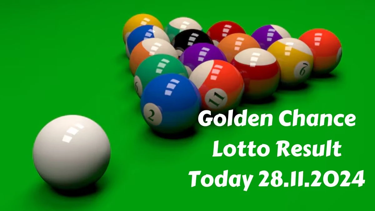 Golden Chance Lotto Result Today 28.11.2024 - Check the Lucky Draws!