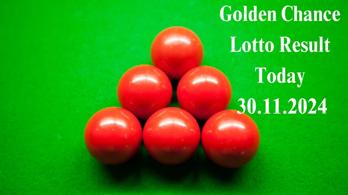 Golden Chance Lotto Result Today 30.11.2024 - Check the Lucky Draws!