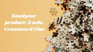 Goodyear product: 2 wds. Daily Commuter Crossword Clue Puzzle Answer from November 14, 2024