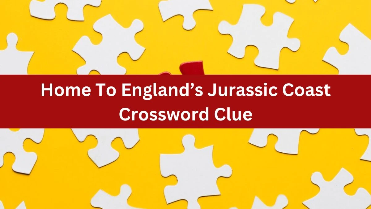 Home To England’s Jurassic Coast NYT Crossword Clue Puzzle Answer on November 02, 2024