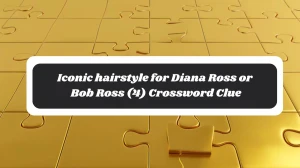 NYT Iconic hairstyle for Diana Ross or Bob Ross (4) Crossword Clue Puzzle Answer from November 04, 2024