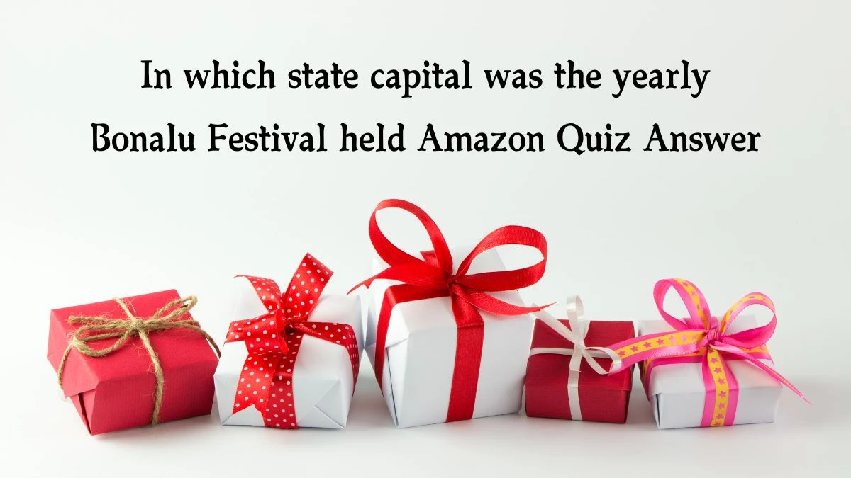 In which state capital was the yearly Bonalu Festival held Amazon Quiz Answer Today November 30, 2024