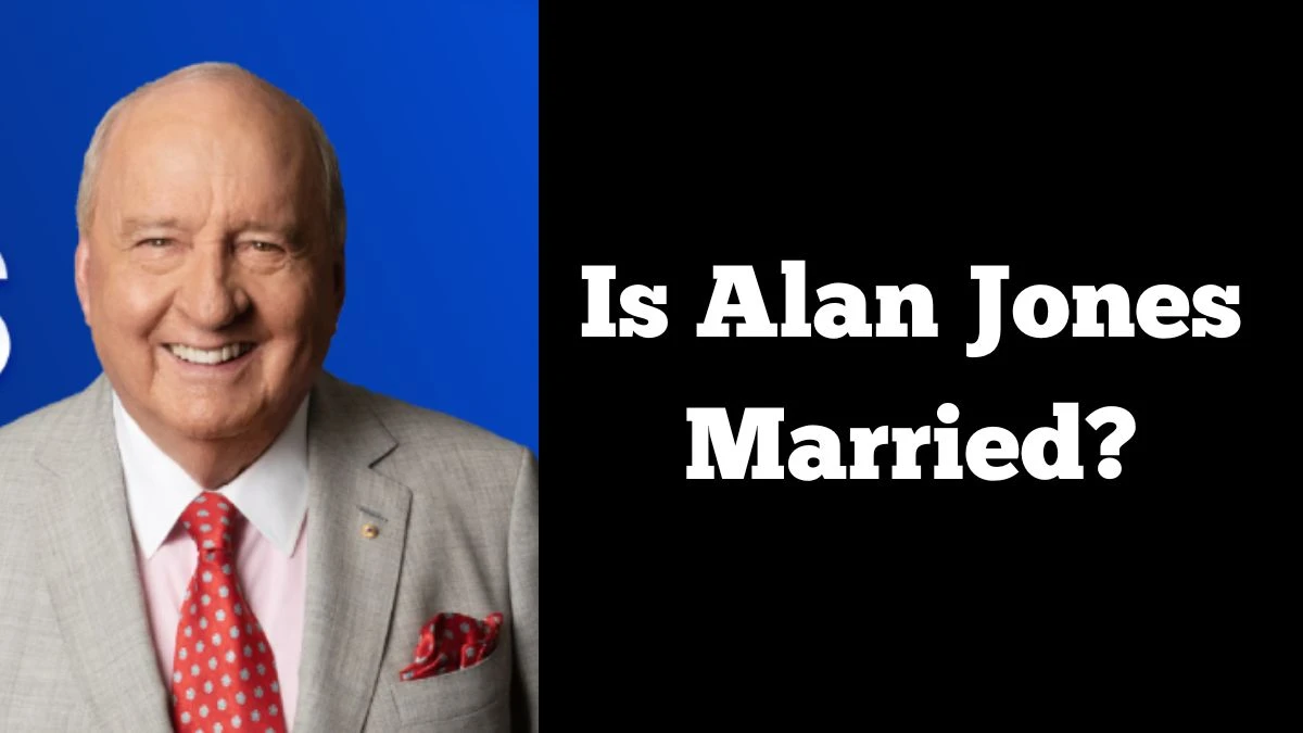 Is Alan Jones Married? All Need to Know is Here