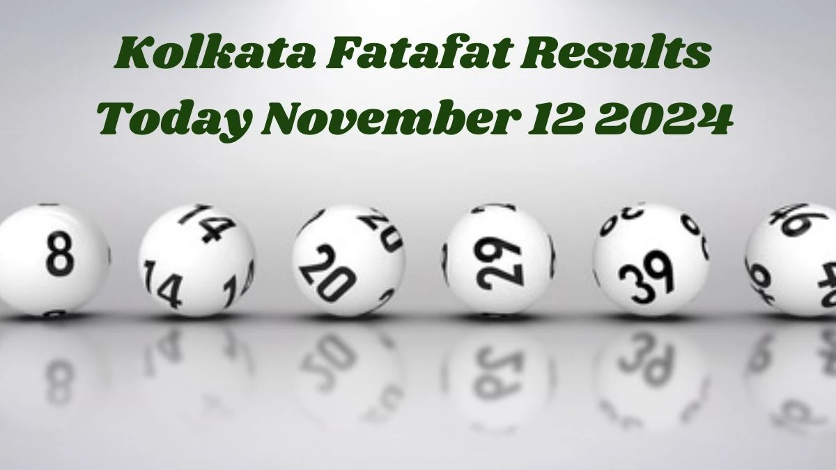 Kolkata Fatafat Results Today November 12 2024 - Check the Winning Numbers!