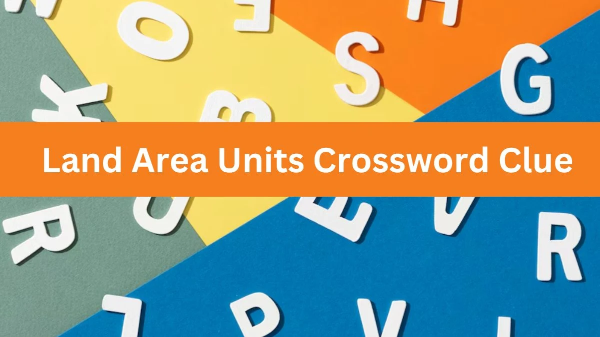 Land Area Units Daily Commuter Crossword Clue Answers on November 02, 2024