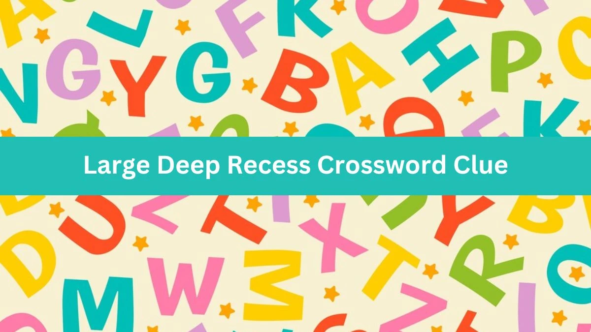 Large Deep Recess Irish Daily Mail Quick Crossword Clue Puzzle Answer from November 02, 2024