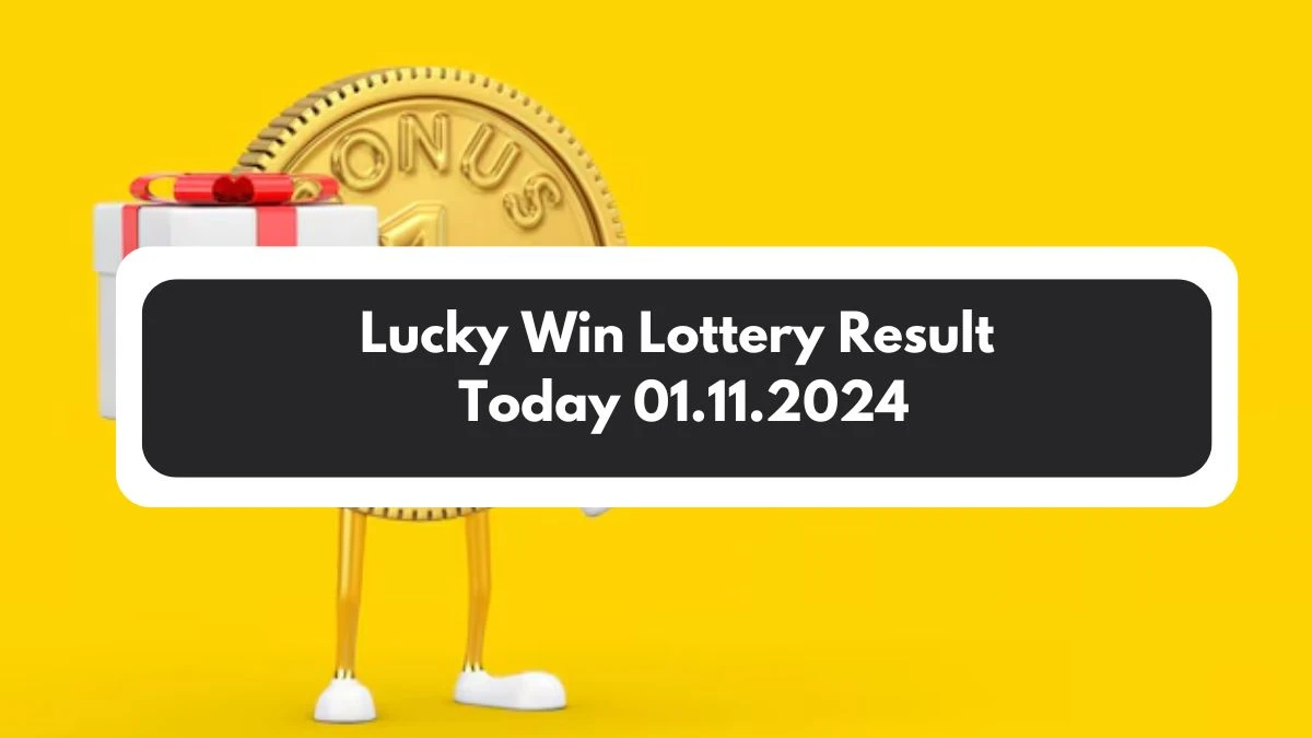 Lucky Win Lottery Result Today 01.11.2024