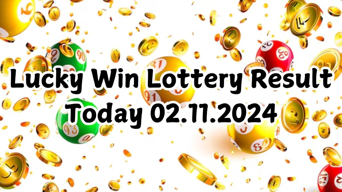 Lucky Win Lottery Result Today 02.11.2024