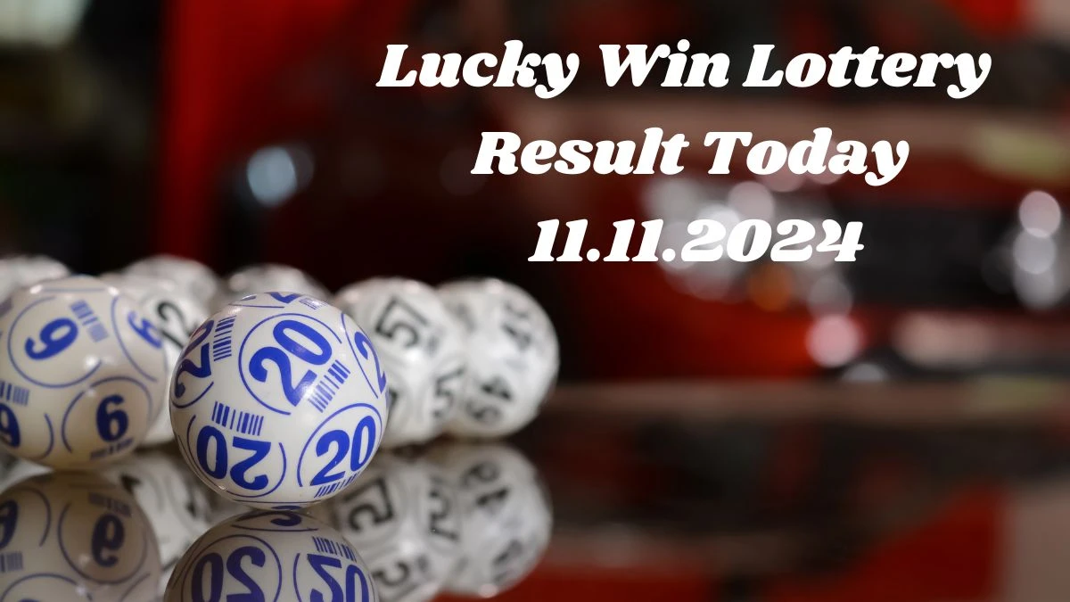 Lucky Win Lottery Result Today 11.11.2024