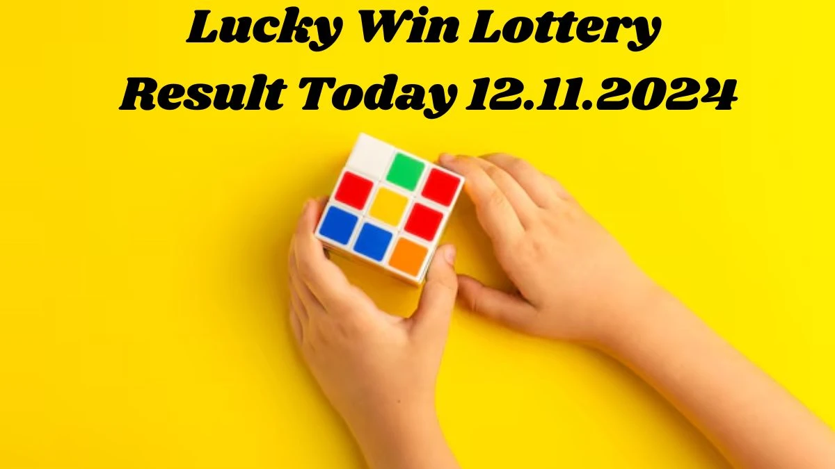 Lucky Win Lottery Result Today 12.11.2024